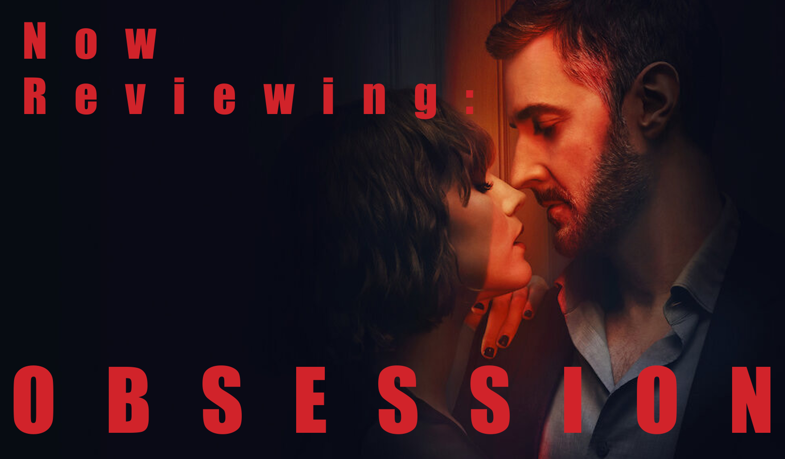 Now Reviewing: “Obsession” Review Article: